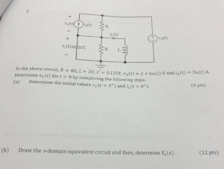 Solved In The Above Circuit R 4 L 2h C 0 125 F Ple Chegg Com