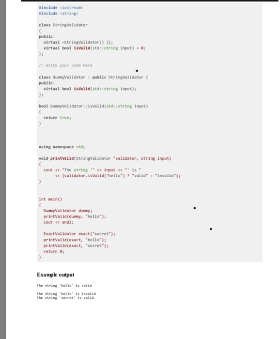 #1nclude <iostream> #include <string class Stringvalidator public: virtual -Stringvalidator) virtual bool isvalid(std:sstring