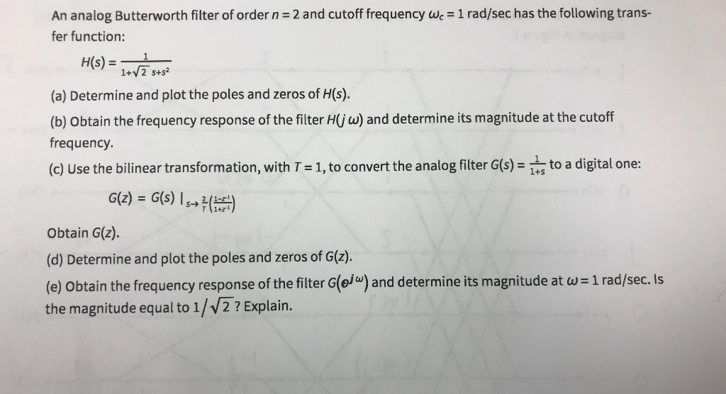 Solved An Analog Butterworth Filter Of Order N 2 And Cuto Chegg Com