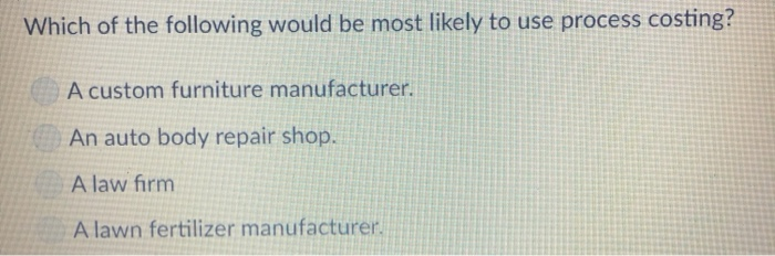 Solved Which Of The Following Would Be Most Likely To Use