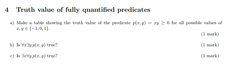 4 Truth value of fully quantified predicates a) Make a table showing the truth value of the predicate p(x,y)-ry 20 for all po