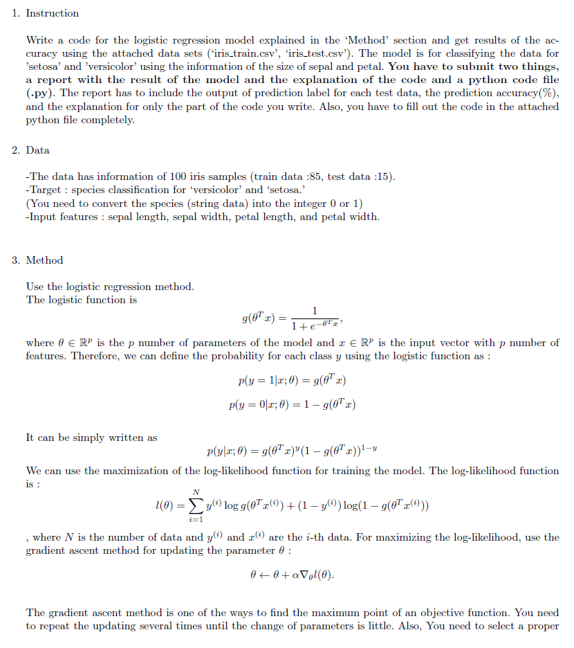 1. Instruction Write a code for the logistic regression model explained in the Method section and get results of the ac- cu