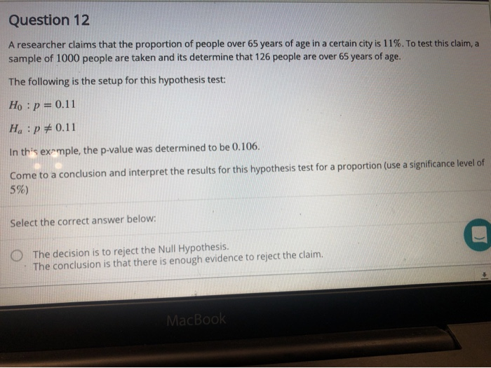 Solved Question 12 A Researcher Claims That The Proportio Chegg Com