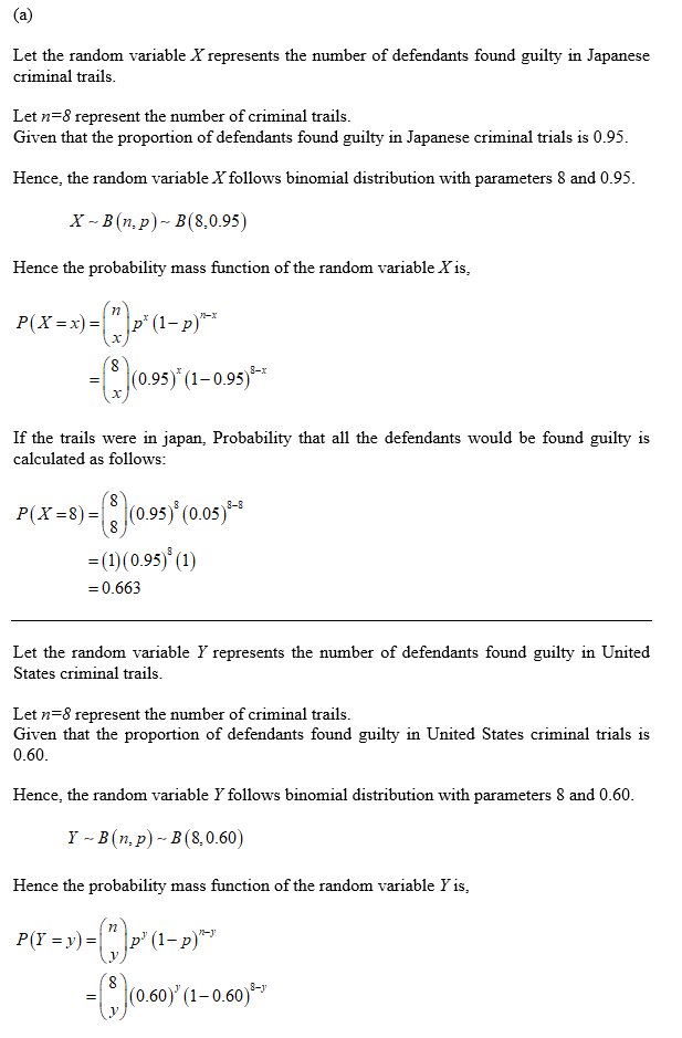 Let the random variable X represents the number of defendants found guilty in Japanese criminal trails Let n=8 represent the