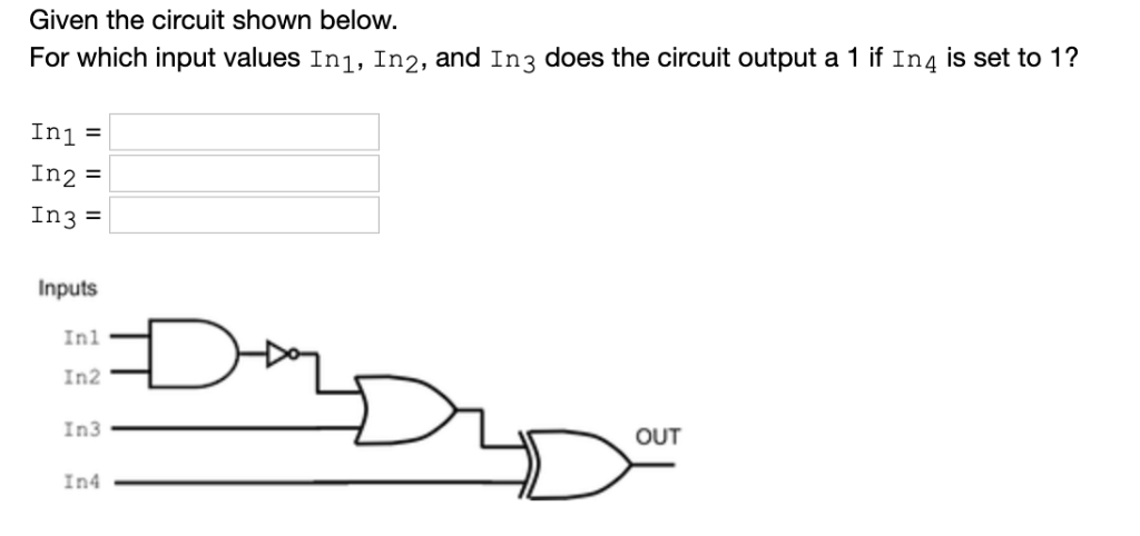 Given the circuit shown below. For which input values In1, In2, and In3 does the circuit output a 1 if In4 is set to 1? in1 =