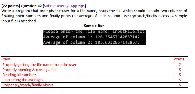 [22 points] Question #2 [Submit AverageApp.zips] Write a program that prompts the user for a file name, reads the file which