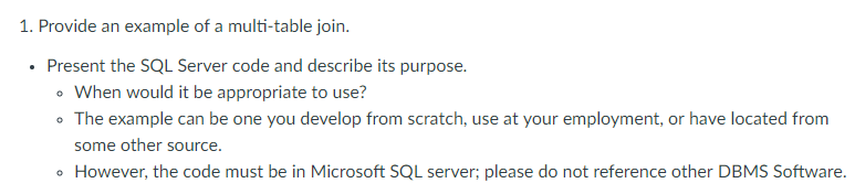 1. Provide an example of a multi-table join Present the SQL Server code and describe its purpose. o When would it be appropri