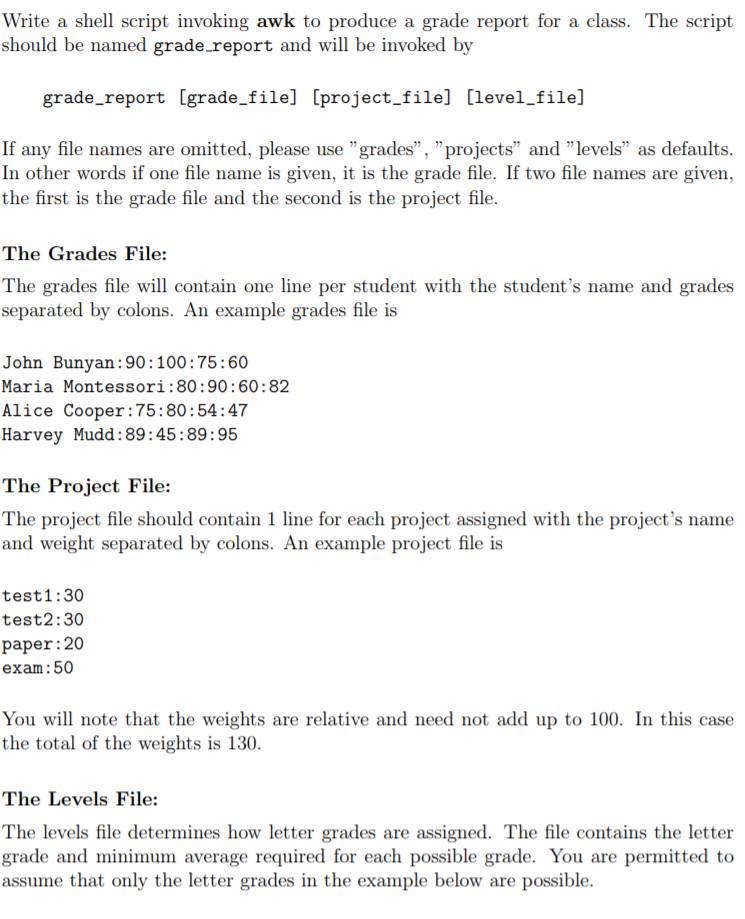 Write a shell script invoking awk to produce a grade report for a class. The script should be named grade_report and will be