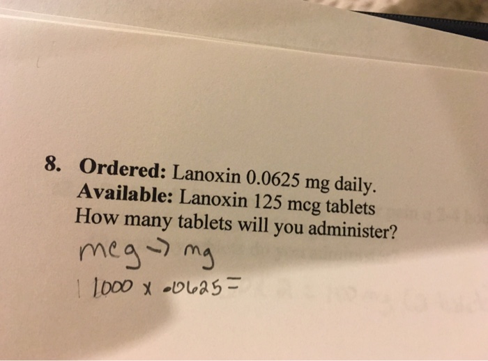 Solved Ordered Lanoxin 0 0625 Mg Daily Available Lanox