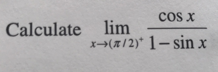 Solved Cos X Calculate Lim X P 2 1 Sin X Chegg Com
