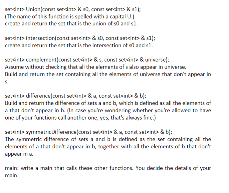 setcint> Union(const set<int> & s0, const set<int>& s1); (The name of this function is spelled with a capital U.) create and