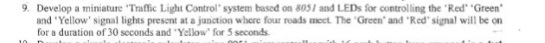 9. Develop a miniature Traffic Light Control system based on 8031 and LEDs for controlling the Red Green and Yellow signal