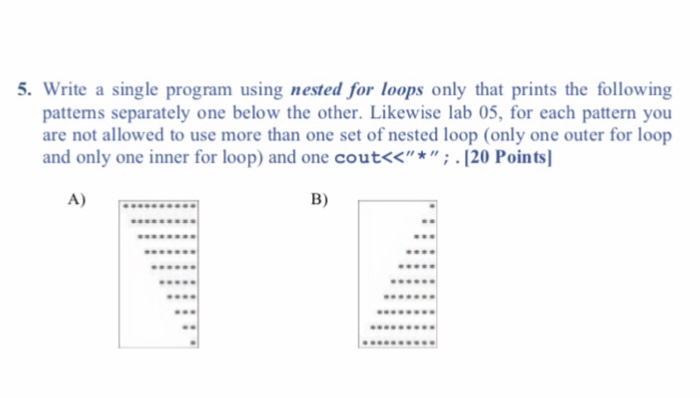 Solved 5 Write A Single Program Using Nested For Loops Only Chegg Com