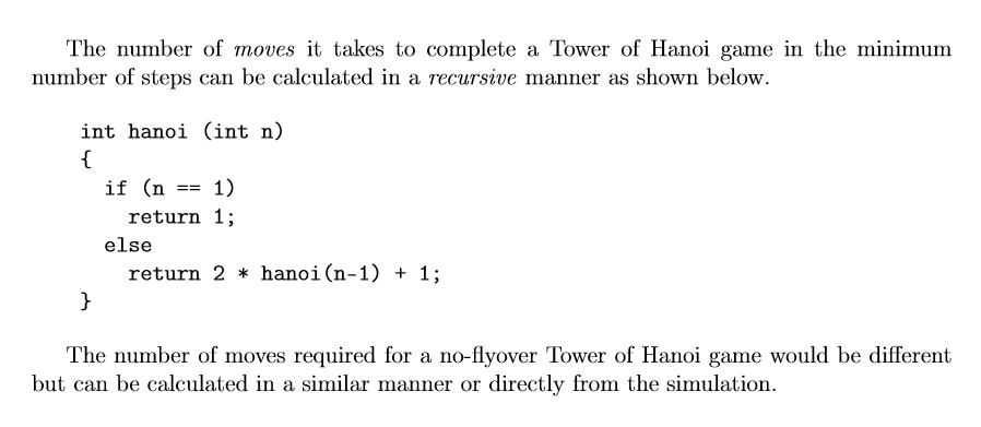 The number of moves it takes to complete a Tower of Hanoi game in the minimum number of steps can be calculated in a recursiv