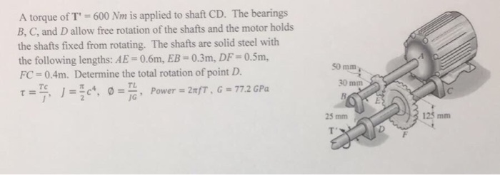 Solved A Torque Of T 600 Nm Is Applied To Shaft Cd Th Chegg Com