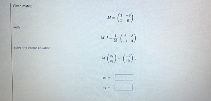 Solved Given Matrix M 3 1 8 6 With Solve The Vector Chegg Com