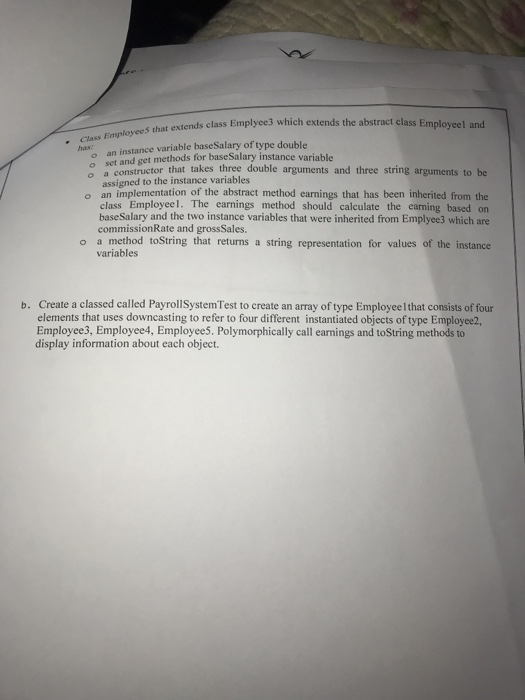 extends class Emplyee3 which extends the abstract class Employeel and Class EmployeeS that haso an instance variable baseSala
