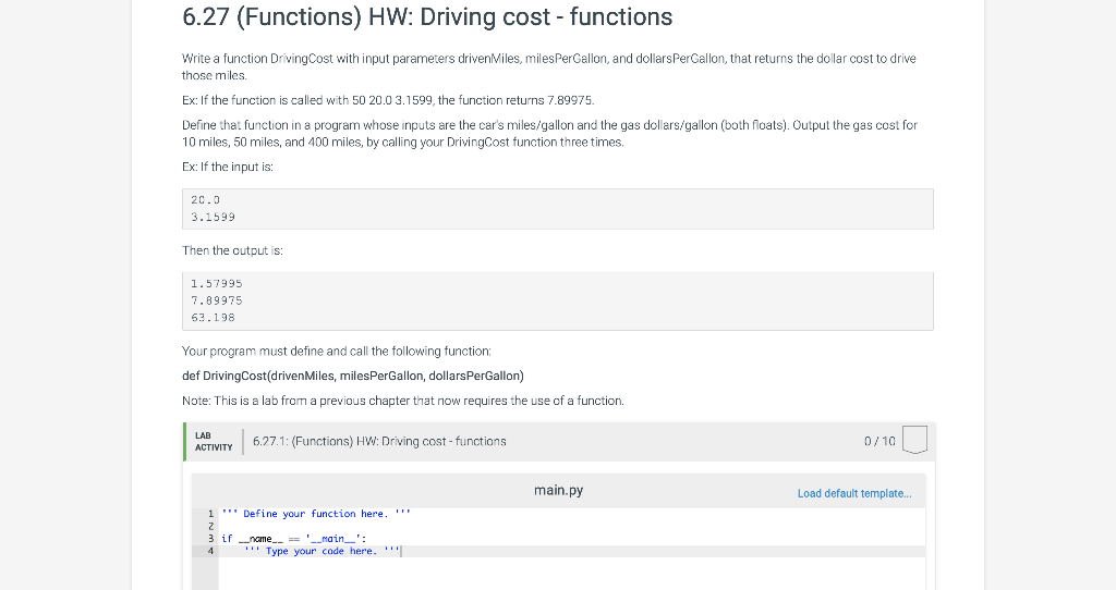 6.27 (Functions) HW: Driving cost - functions Write a function DrivingCost with input parameters drivenMiles, milesPerGallon,