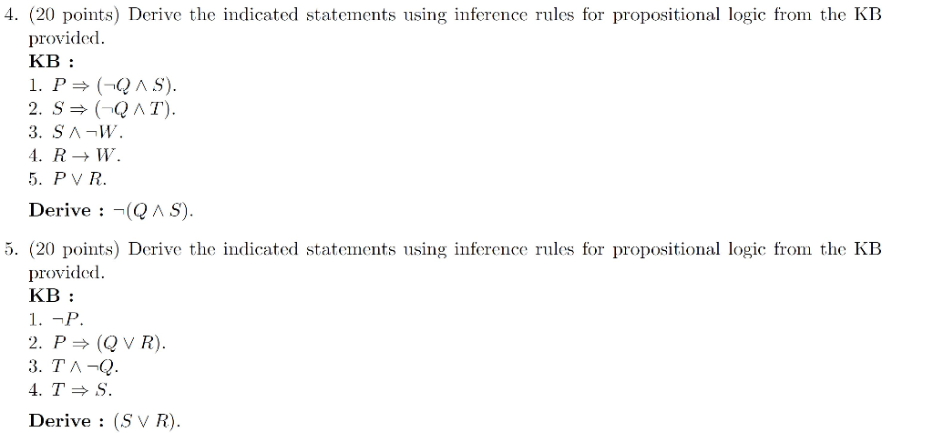 4. (20 points) Derive the indicated statements using inference rules for propositional logic from the KB provided. KB: 4. RW.