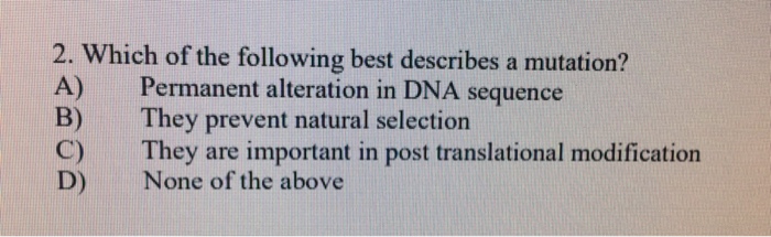 Solved: 2. Which Of The Following Best Describes A Mutatio ...