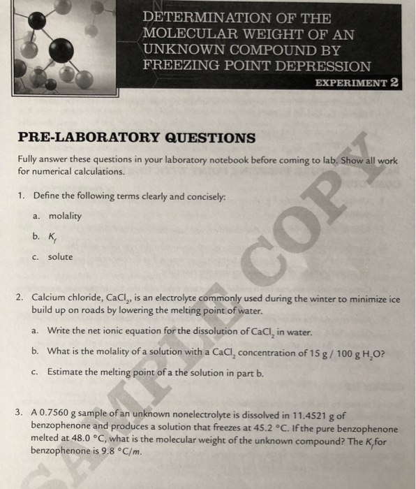 DETERMINATION OF THE MOLECULAR WEIGHT OF AN UNKNOWN COMPOUND BY FREEZING POINT DEPRESSION EXPERIMENT 2 PRE-LABORATORY QUESTIO
