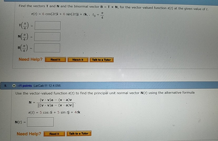 Solved Find The Vectors T And N And The Binormal Vector B Chegg Com