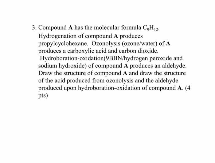 Solved 3 Compound A Has The Molecular Formula C H 91j2 Chegg Com