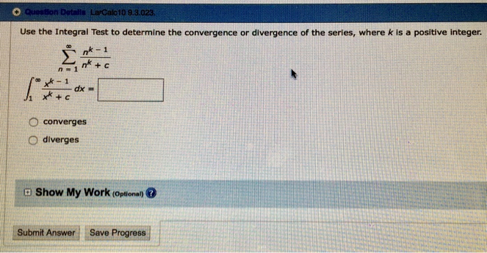 Solved Use The Integral Test To Determine The Convergence Chegg Com