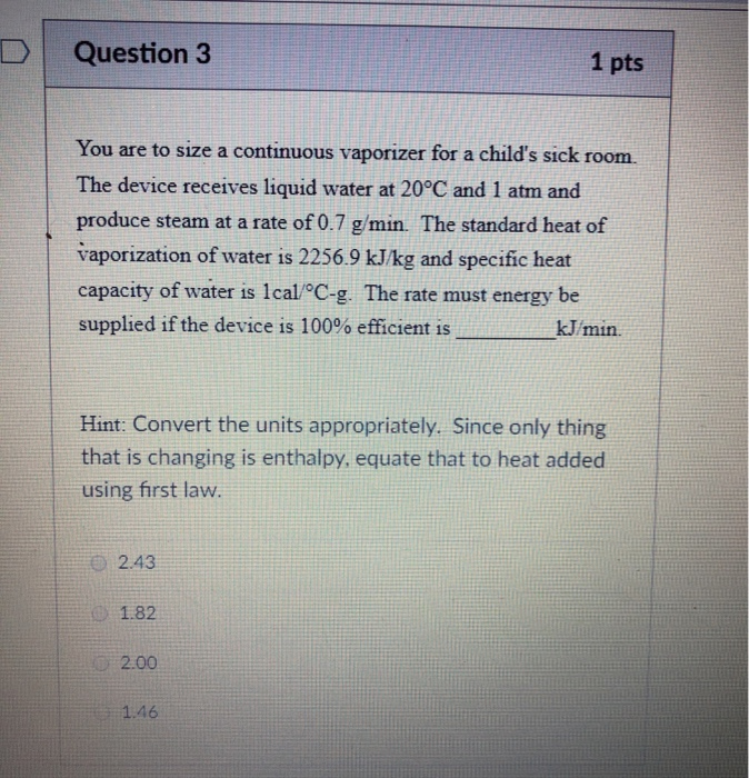 Solved Dquestion 3 1 Pts You Are To Size A Continuous Vap