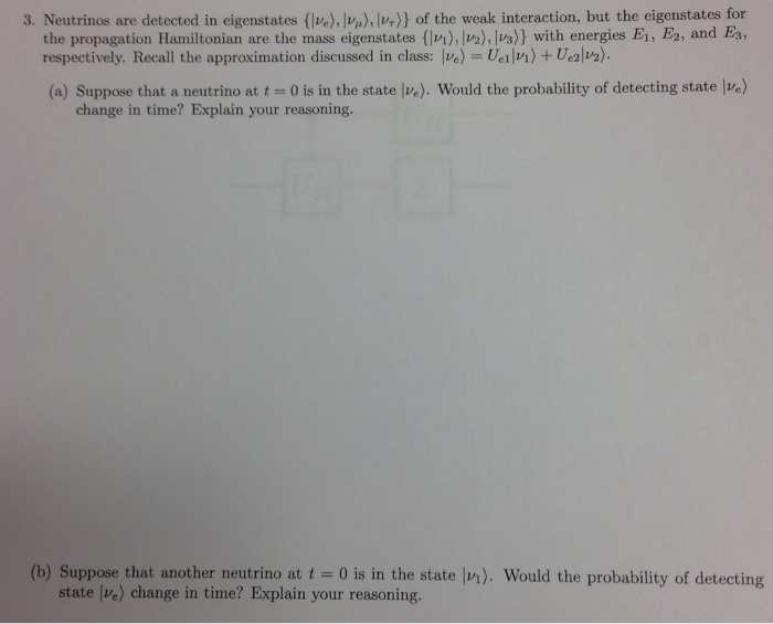 3 Neutrinos Are Detected In Eigenstates Ve U V Chegg Com