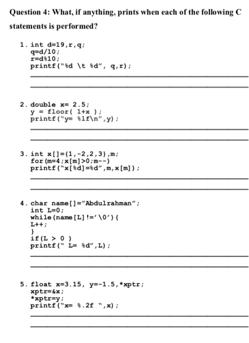 Question 4: What, if anything, prints when each of the following C statements is performed? 1, int d=19,r,q; printf (%d d% 1