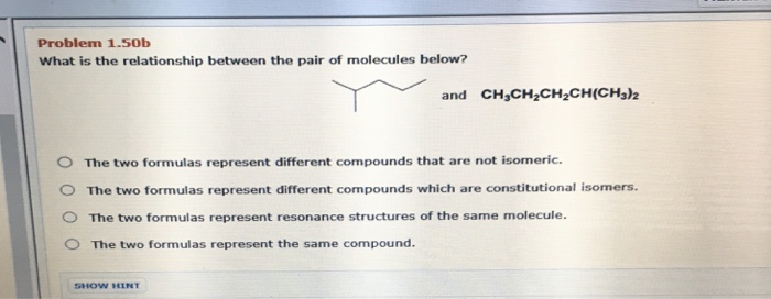 Solved What Is The Relationship Between The Pair Of Molec Chegg Com