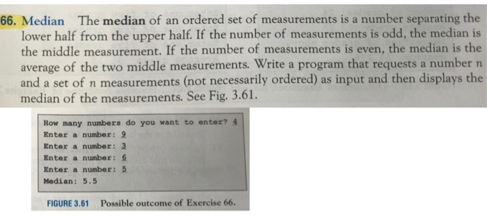 The median of an ordered set of measurements is a number separating the 66. Median lower half from the upper half. If the num