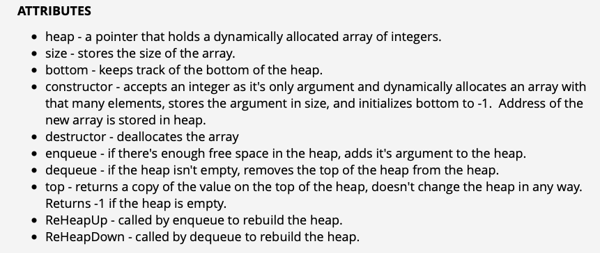 ATTRIBUTES * heap- a pointer that holds a dynamically allocated array of integers. . size -stores the size of the array. bott