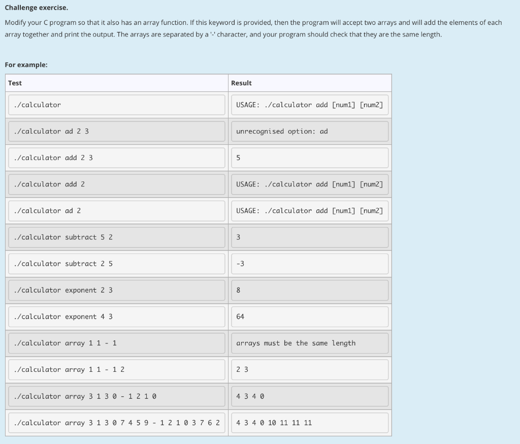 Challenge exercise Modify your C program so that it also has an array function. If this keyword is provided, then the program