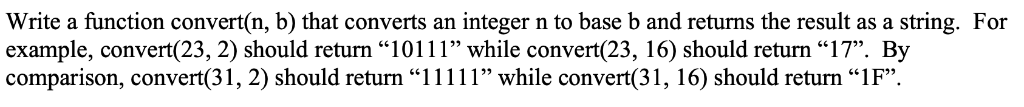 Write a function convert(n, b) that converts an integer n to base b and returns the result as a string. For example, convert(