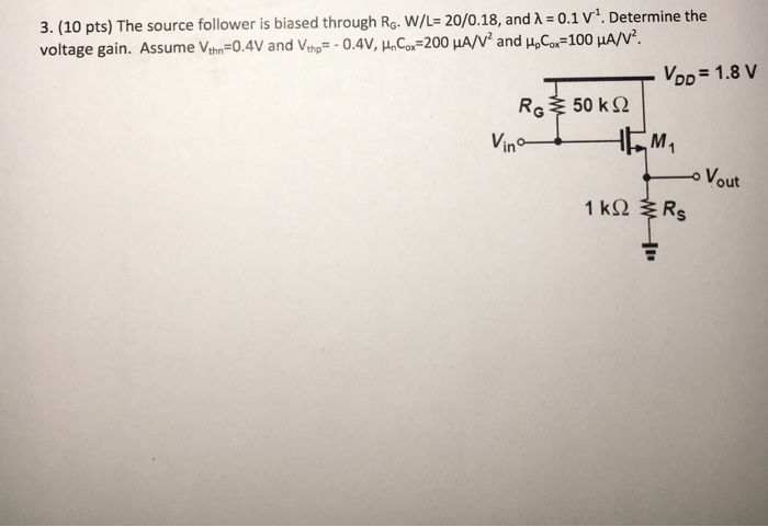 Solved The Source Follower Is Biased Through R G W L Chegg Com