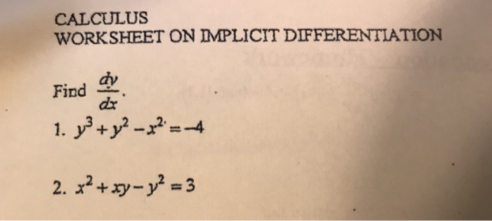 Solved Calculus Worksheet On Implicit Differentiation Dy Chegg Com