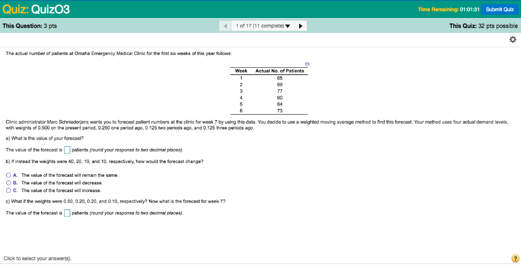 Quiz: QuizO3 Time Remaining: 01:01:31 Submit Qubz This Question: 3 pts 1 of 17 (11 complete) This Quiz: 32 pts possible The a