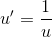 u'=\frac{1}{u}