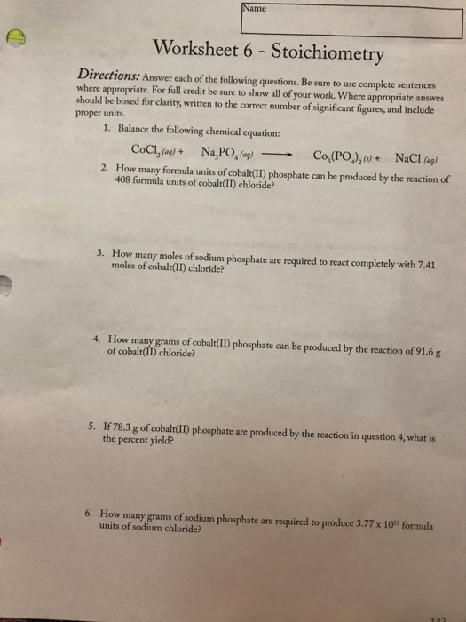 Solved Name Worksheet 6 Stoichiometry Directions: Answer | Chegg.com Solved Name Worksheet 6 Stoichiometry Directions: Answer | Chegg.com