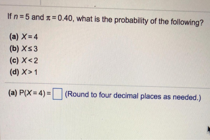 Solved If N 5 And T 0 40 What Is The Probability Of The Chegg Com