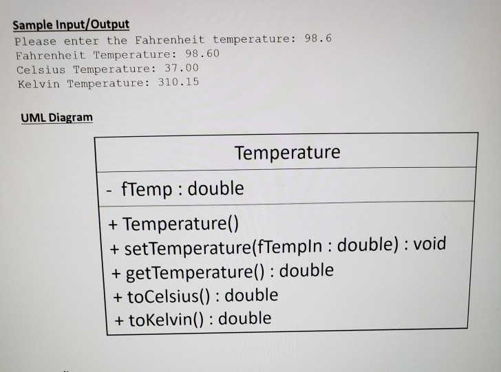 Sample Input/Output Please enter the Fahrenheit temperature: 98.6 Fahrenheit Temperature: 98.60 Celsius Temperature: 37.00 Ke