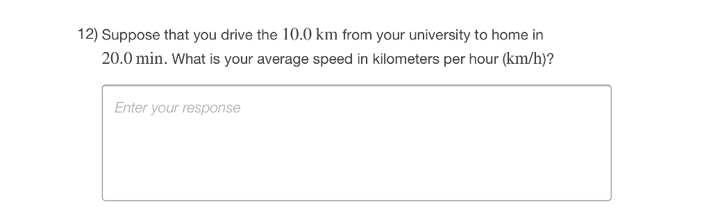 12 Suppose That You Drive The 10 0 Km From Your University To Home In 20 0 12 Suppose That You Drive The 10 0 Km From Your University To Home In 20 0