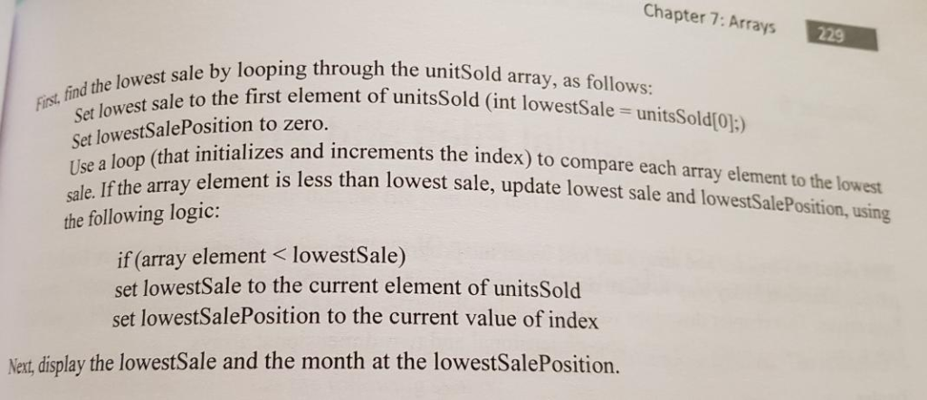 Chapter 7: Arrays 229 vest sale by looping through the unitSold arra to the first element of unitsSold (int lowestSale unitsS