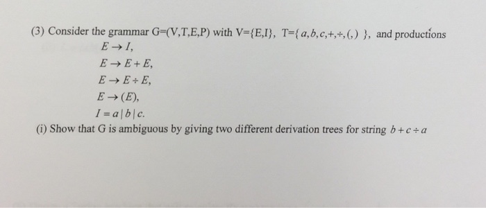 Solved Consider The Grammar G V T E P With V E Chegg Com