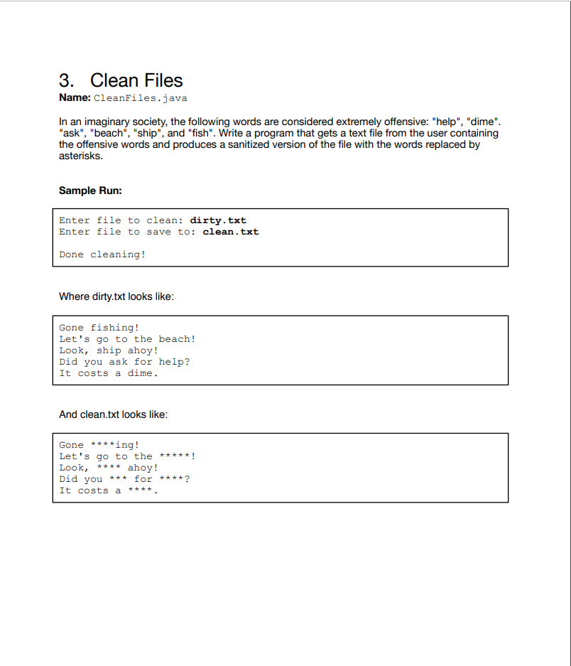 3. Clean Files Name: CleanFiles.java In an imaginary society, the following words are considered extremely offensive: help,