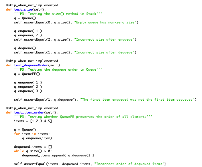 eskip_when_not_implemented def test_size(self): P3: Testing the sizeO method in Stack qQueue self.assertEqual(0, q.size),