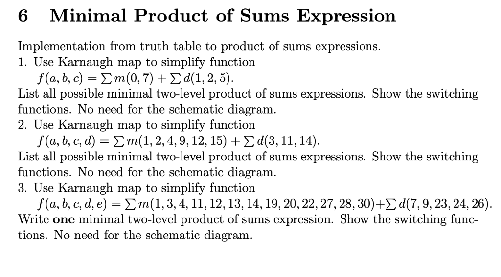 6 Minimal Product of Sums Expressiorn Implementation from truth table to product of sums expressions 1. Use Karnaugh map to s