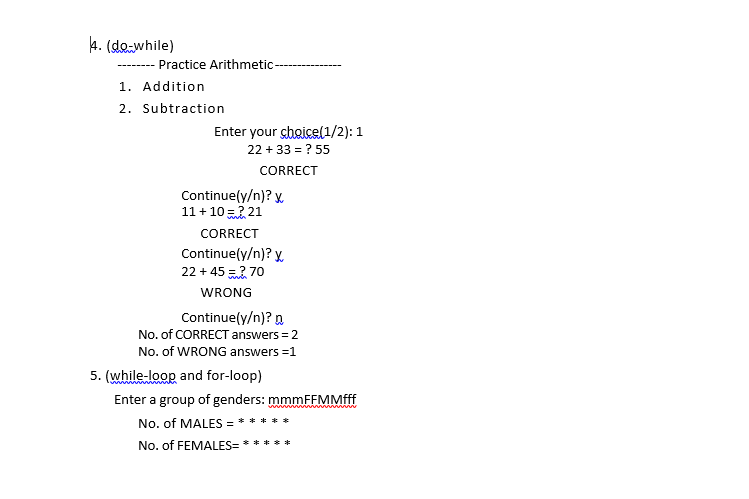 4. (do-while) Practice Arithmetic 1. Addition 2. Subtraction Enter your sbaicel1/2): 1 22 33? 55 CORRECT Continue(y/n)? y 11